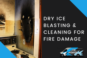 Blog graphic for Dry Ice Blasting & Cleaning For Fire Damage showing a fire-damaged interior